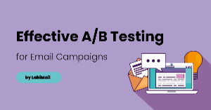 Effective A/B Testing For Email Campaigns