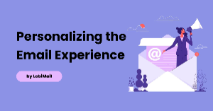 Tailored to Perfection: Advanced Email Personalisation Techniques